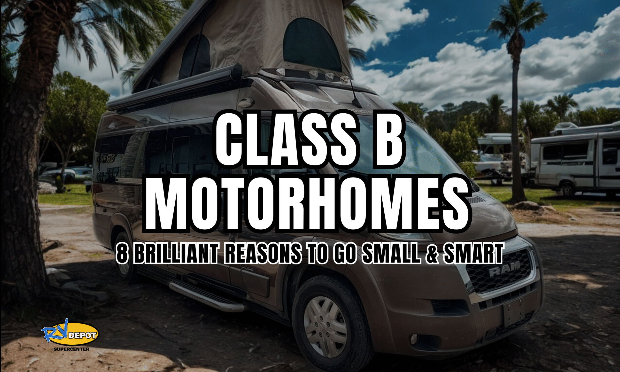 Class B Motorhomes 8 Brilliant Reasons to Go Small & Smart
