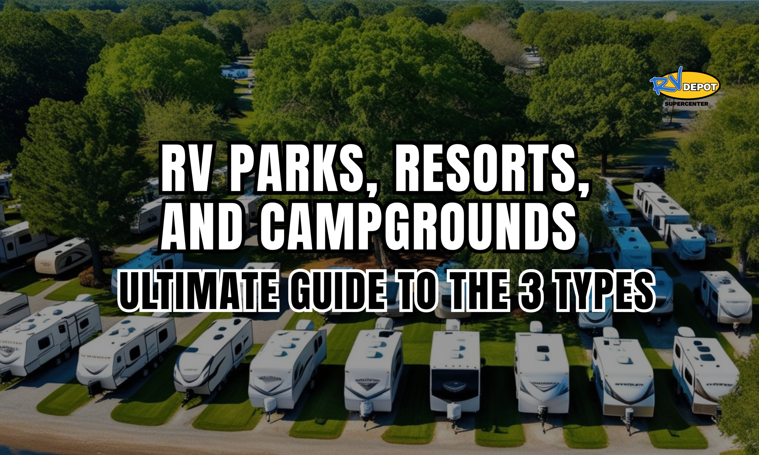 RV Parks, Resorts, and Campgrounds Ultimate Guide To The 3 Types