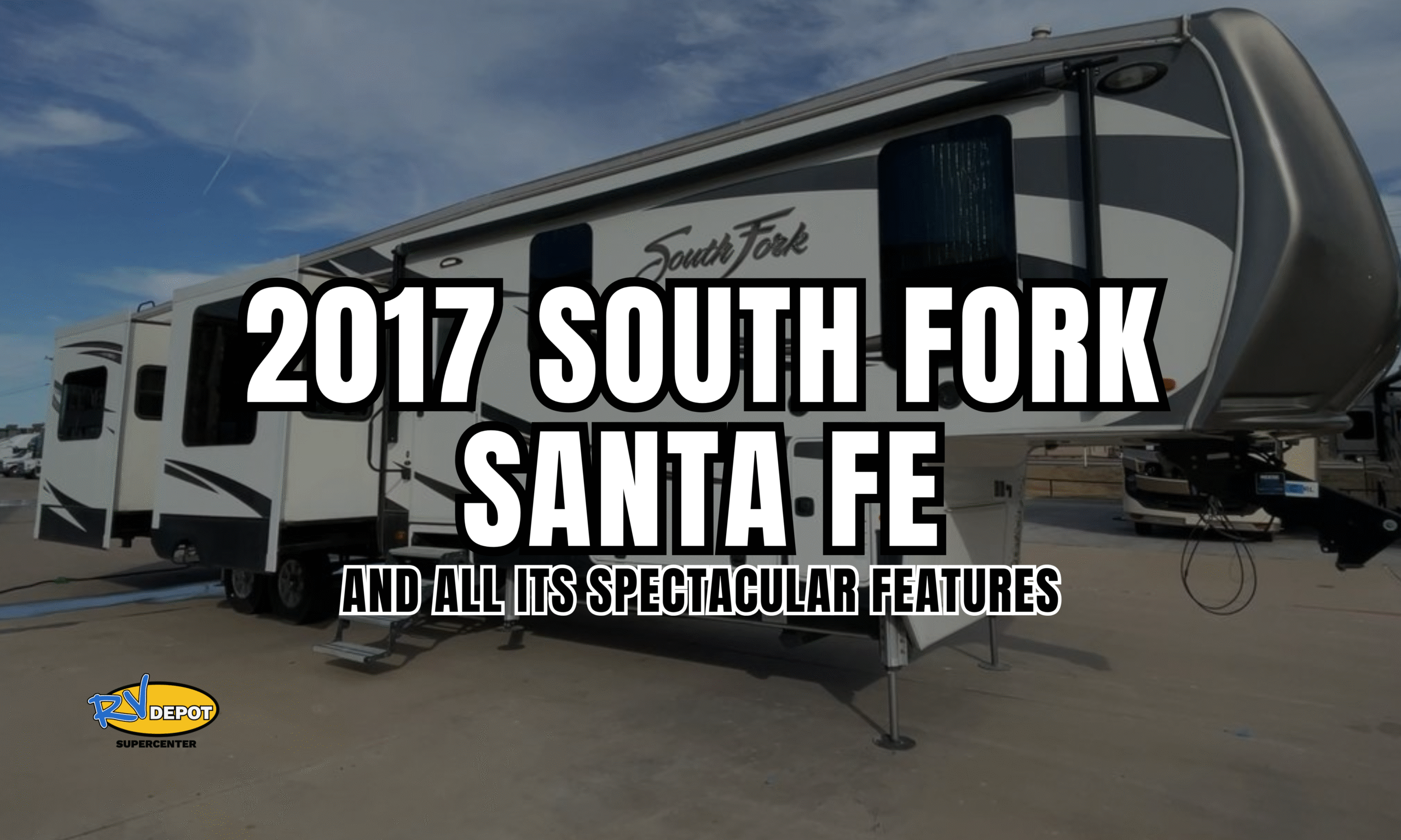 2017 South Fork Santa Fe RV and All Its Spectacular Features
