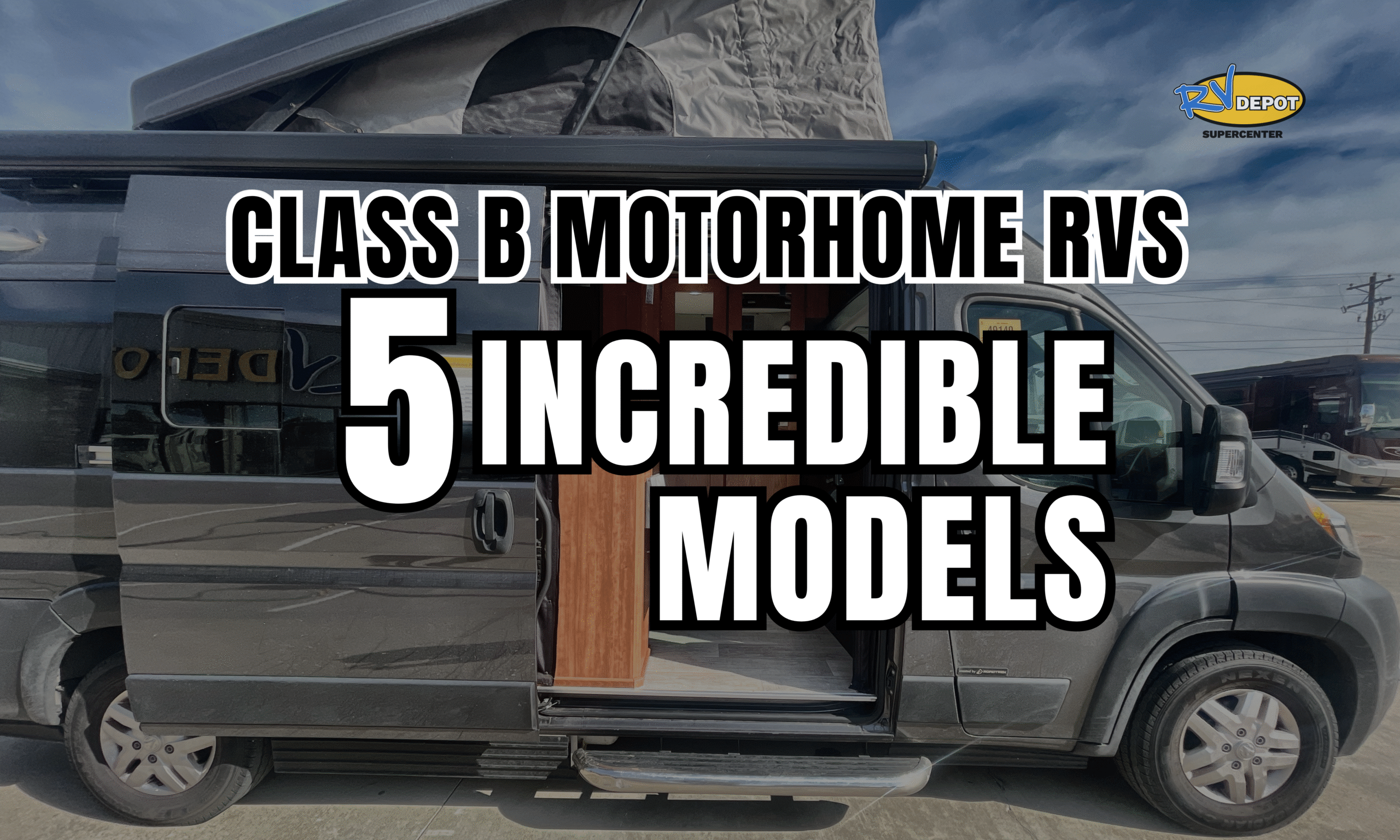 Class B Motorhome RVs Ultimate Freedom: 5 Incredible Models
